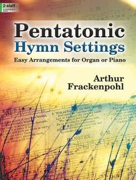 Arthur R. Frackenpohl: Pentatonic Hymn Settings