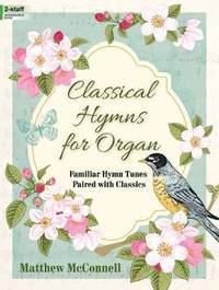 Matthew McConnell: Classical Hymns For Organ