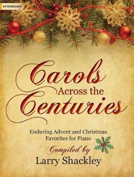 Larry Shackley: Carols Across The Centuries