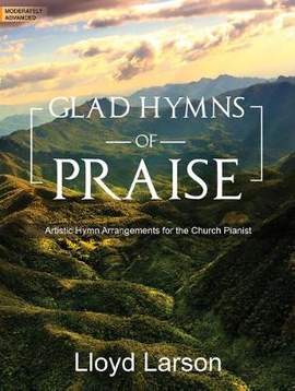 Lloyd Larson: Glad Hymns Of Praise