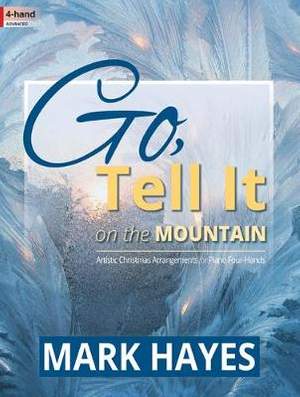Mark Hayes: Go, Tell It On The Mountain