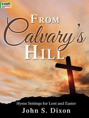 John S. Dixon: From Calvary's Hill