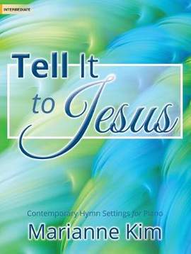 Marianne Kim: Tell It To Jesus