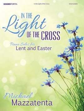 Michael Mazzatenta: In The Light Of The Cross