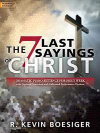 R. Kevin Boesiger: The Seven Last Sayings Of Christ