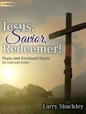 Larry Shackley: Jesus, Savior, Redeemer!