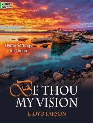 Lloyd Larson: Be Thou My Vision