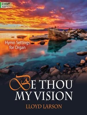 Lloyd Larson: Be Thou My Vision