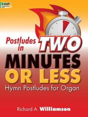 Richard A. Williamson: Postludes In Two Minutes or Less