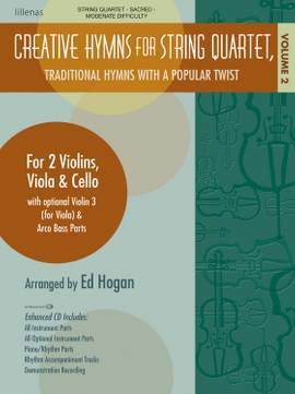 Ed Hogan: Creative Hymns For String Quartet, Vol. 2