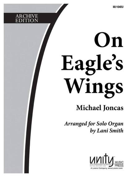 Michael Joncas: On Eagle's Wings