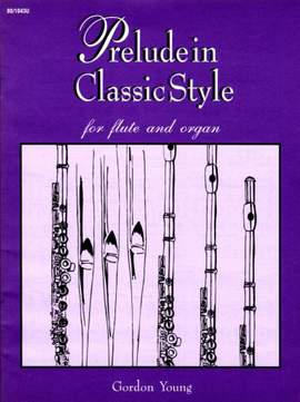 Gordon A. Young: Prelude In Classic Style For Flute and Organ