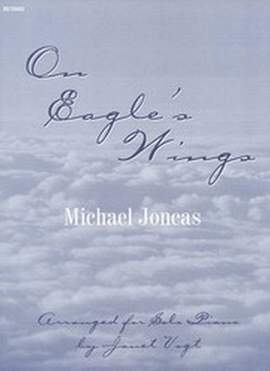 Michael Joncas: On Eagle's Wings
