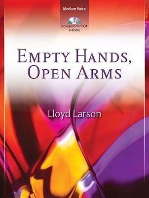 Lloyd Larson: Empty Hands, Open Arms