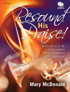 Mary McDonald: Resound His Praise!