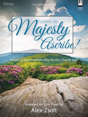 Alex-Zsolt: To Him All Majesty Ascribe!