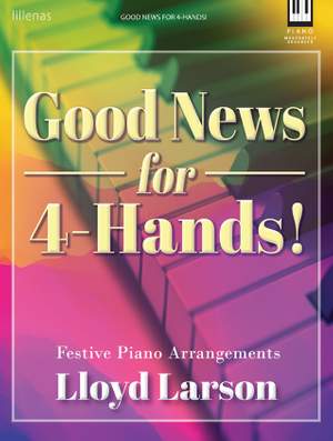 Lloyd Larson: Good News For 4-Hands!