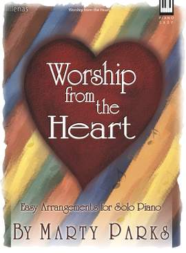 Marty Parks: Worship From The Heart