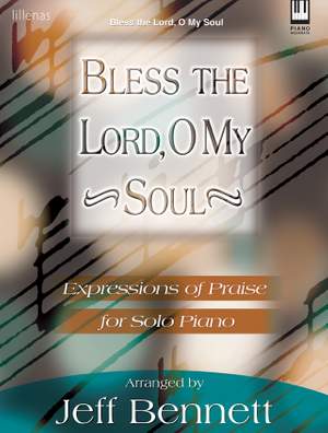 Jeff Bennett: Bless The Lord, O My Soul