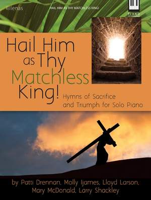 Hail Him As Thy Matchless King!