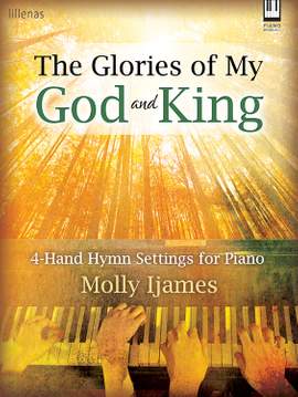 Molly Ijames: The Glories Of My God and King