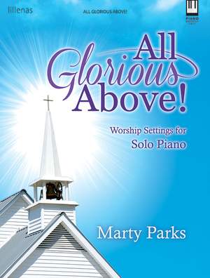 Marty Parks: All Glorious Above!