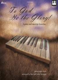 Ron Sprunger: To God Be The Glory!