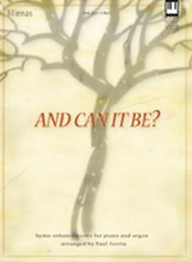 Paul Ferrin: And Can It Be?