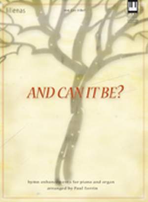 Paul Ferrin: And Can It Be?