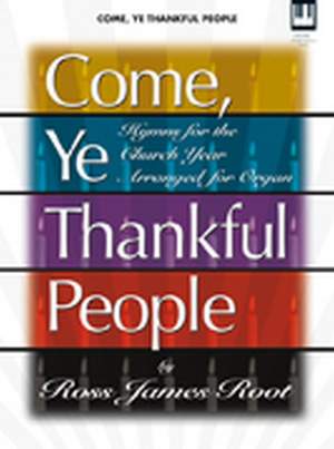 Ross James Root: Come, Ye Thankful People