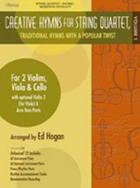 Ed Hogan: Creative Hymns For String Quartet, Volume 1