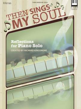 Richard Kingsmore: Then Sings My Soul