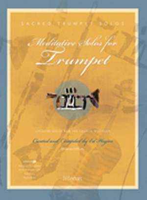 Ed Hogan: Meditative Solos For Trumpet