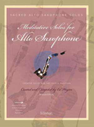 Ed Hogan: Meditative Solos For Alto Saxophone