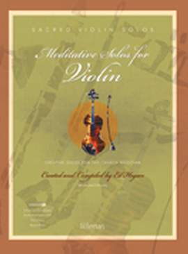 Ed Hogan: Meditative Solos For Violin