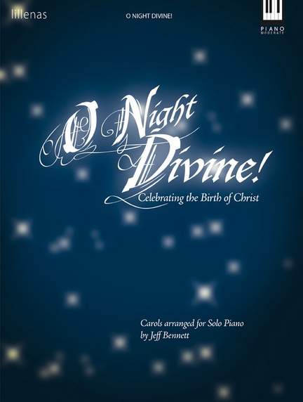 Jeff Bennett: O Night Divine!
