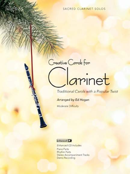 Ed Hogan: Creative Carols For Clarinet | Presto Music