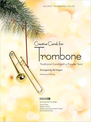 Ed Hogan: Creative Carols For Trombone