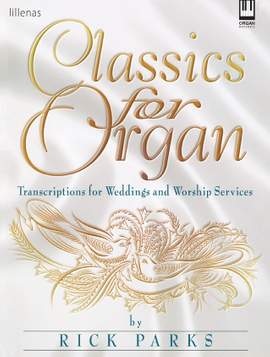 Rick Parks: Classics For Organ