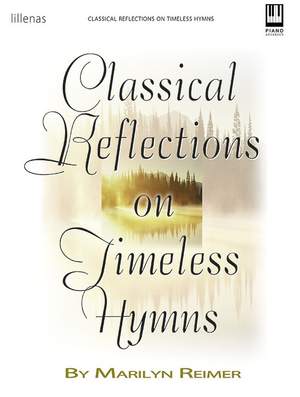 Marilyn Reimer: Classical Reflections On Timeless Hymns
