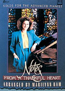 Marilynn Ham: Notes From A Thankful Heart