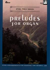 Ethel Tench Rogers: Preludes For Organ