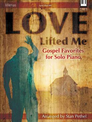 Stan Pethel: Love Lifted Me