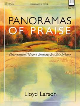 Lloyd Larson: Panoramas Of Praise