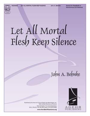 John A. Behnke: Let All Mortal Flesh Keep Silence