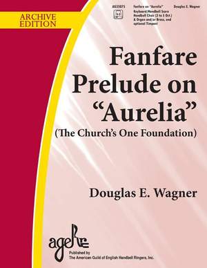 Douglas E. Wagner: Fanfare Prelude On Aurelia