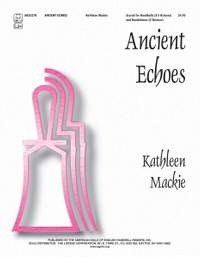 Kathleen Mackie: Ancient Echoes