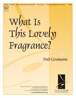 Fred Gramann: What Is This Lovely Fragrance?