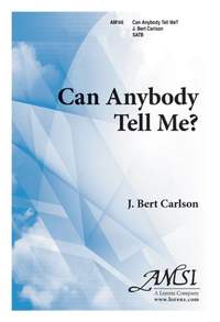 J. Bert Carlson: Can Anybody Tell Me?