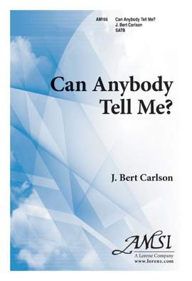 J. Bert Carlson: Can Anybody Tell Me?